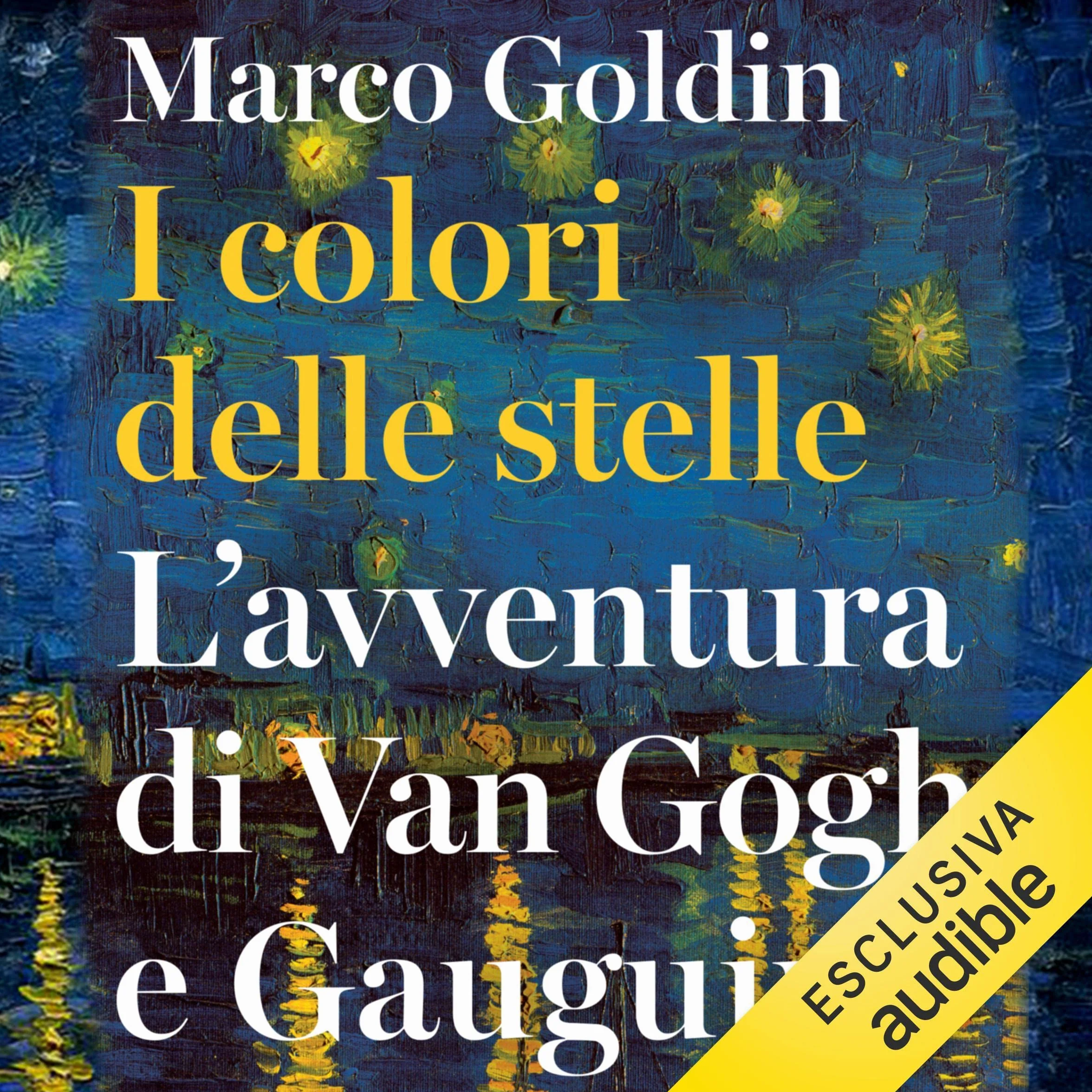 I colori delle stelle: L'avventura di Van Gogh e Gauguin