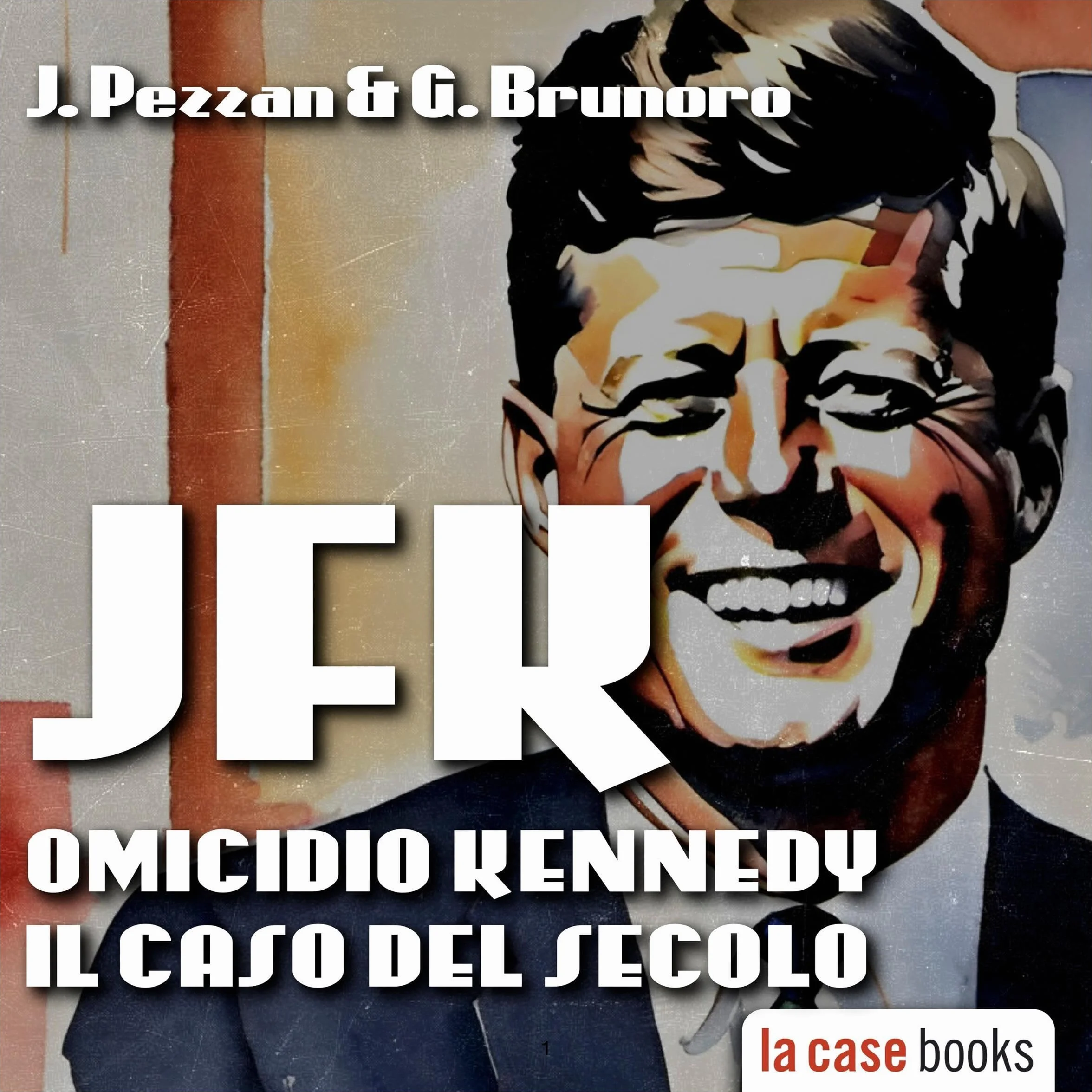 JFK. Omicidio Kennedy: Il caso del secolo
