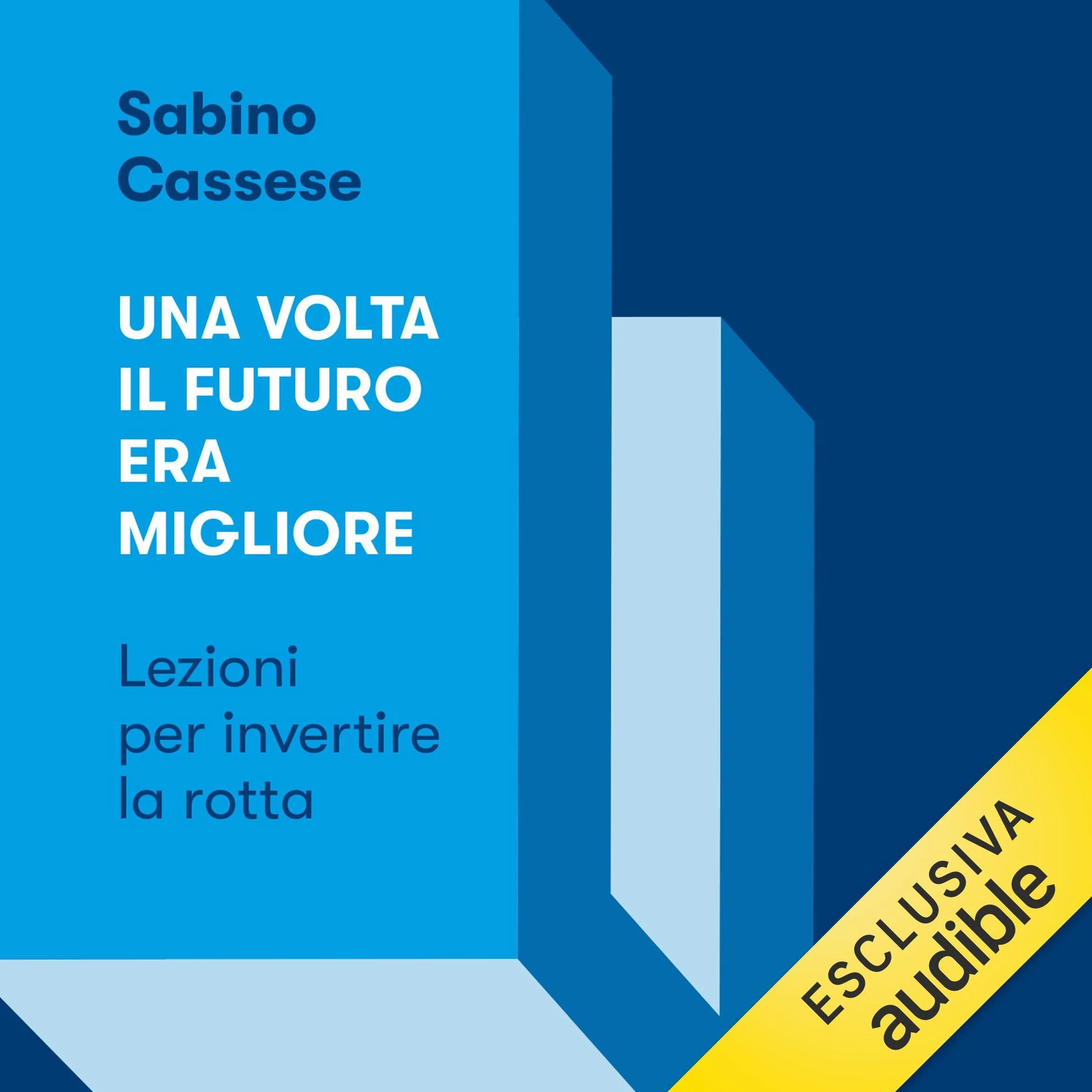 Una volta il futuro era migliore: Lezioni per invertire la rotta