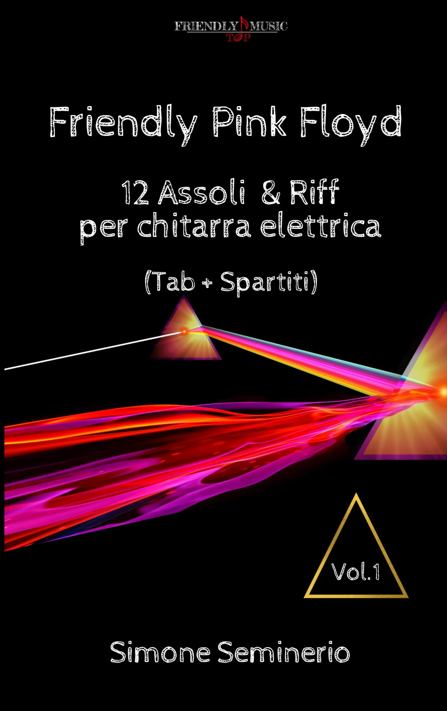 Friendly Pink Floyd : 12 Assoli e Riff Per Chitarra Elettrica (Tab+Spartiti) (Friendly Music Vol. 1)
