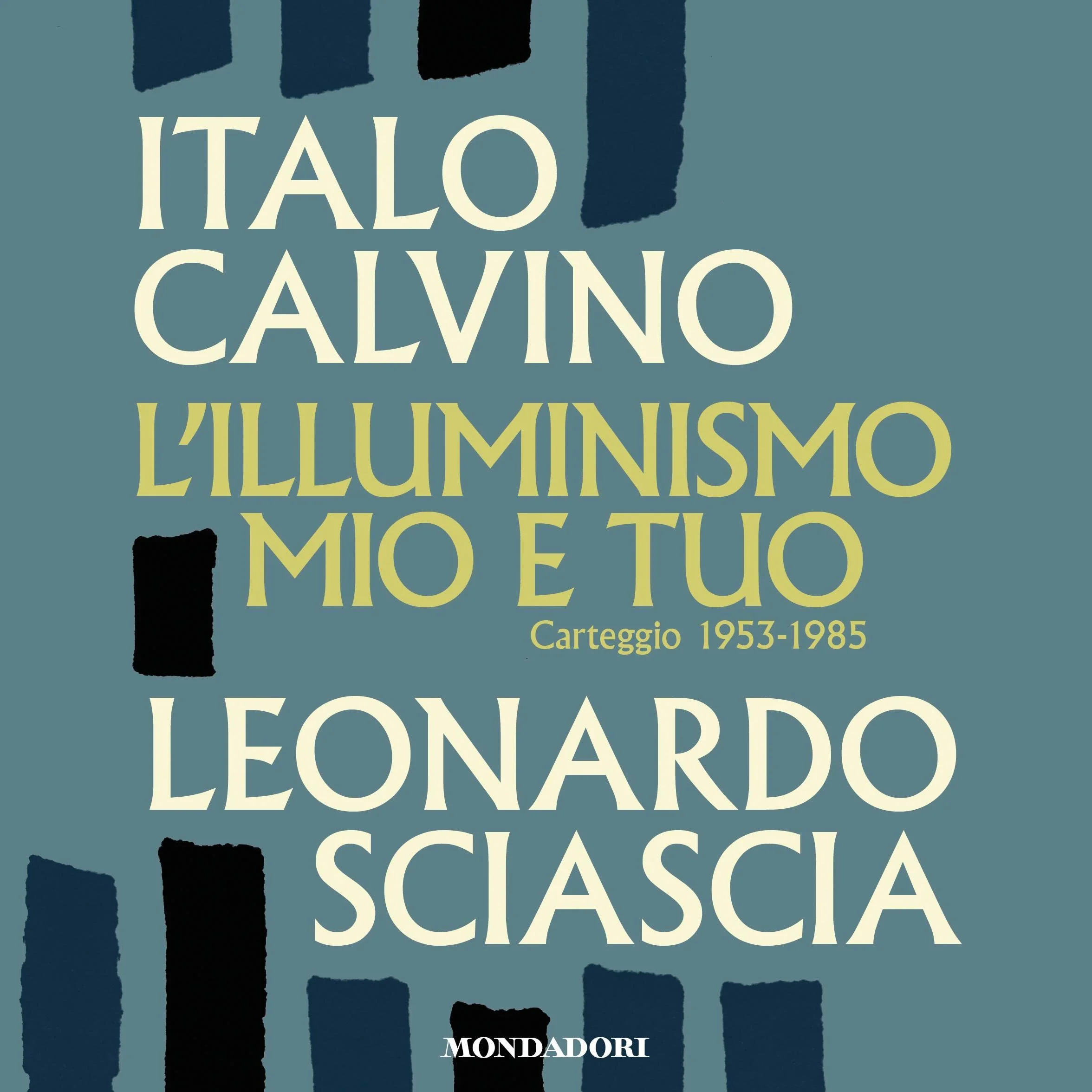 L'illuminismo mio e tuo: Carteggio 1953-1985