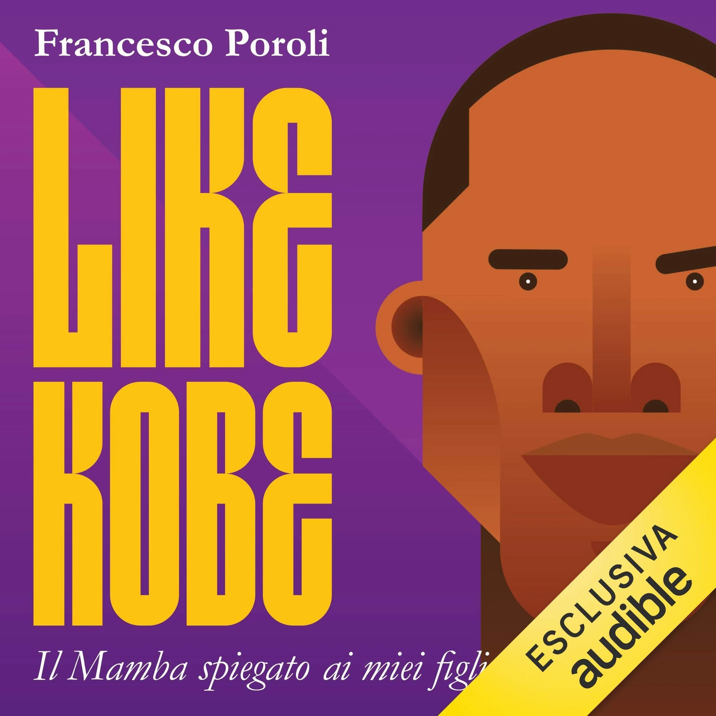 Like Kobe: Il Mamba spiegato ai miei figli