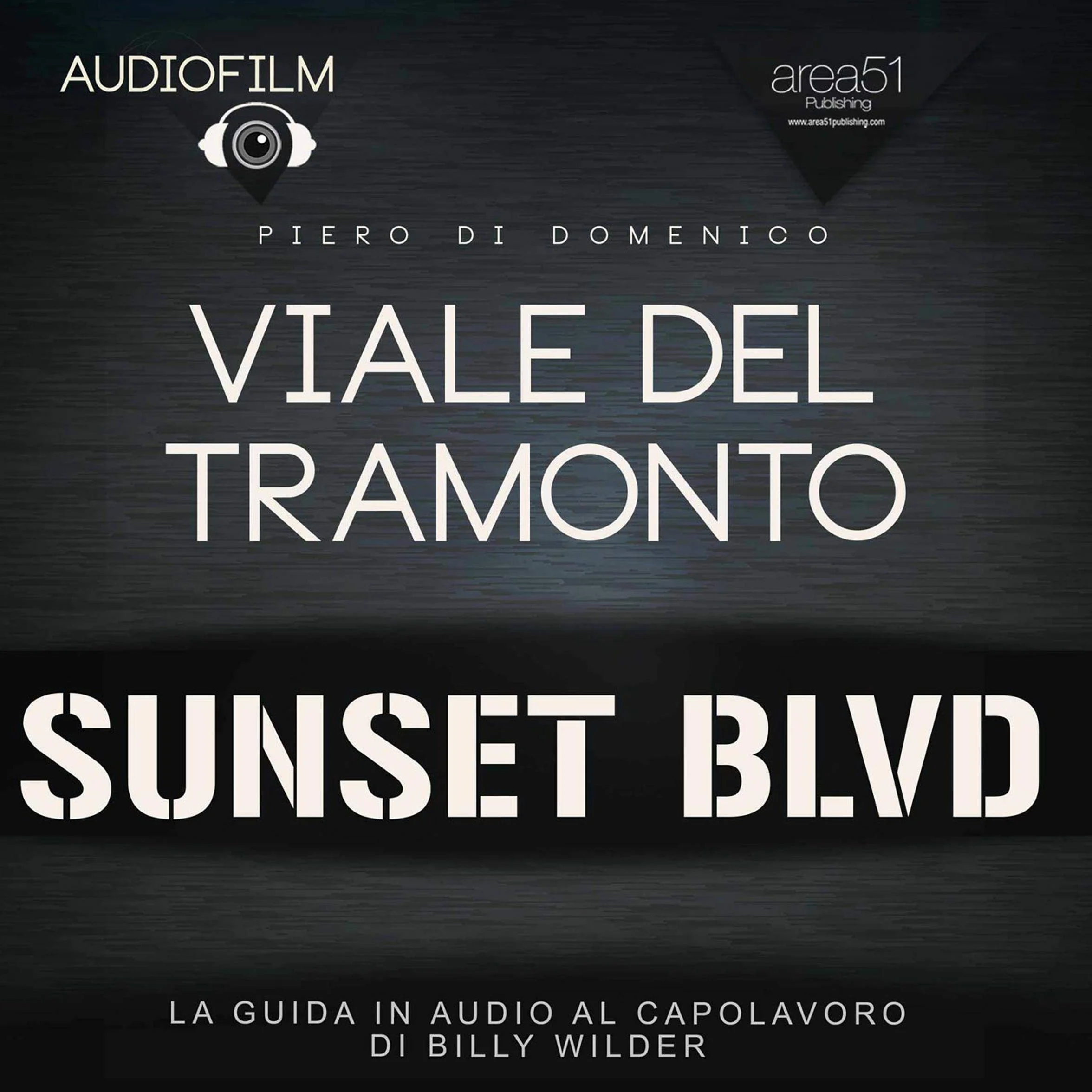 Viale del tramonto: Audiofilm. La guida in audio al capolavoro di Billy Wilder