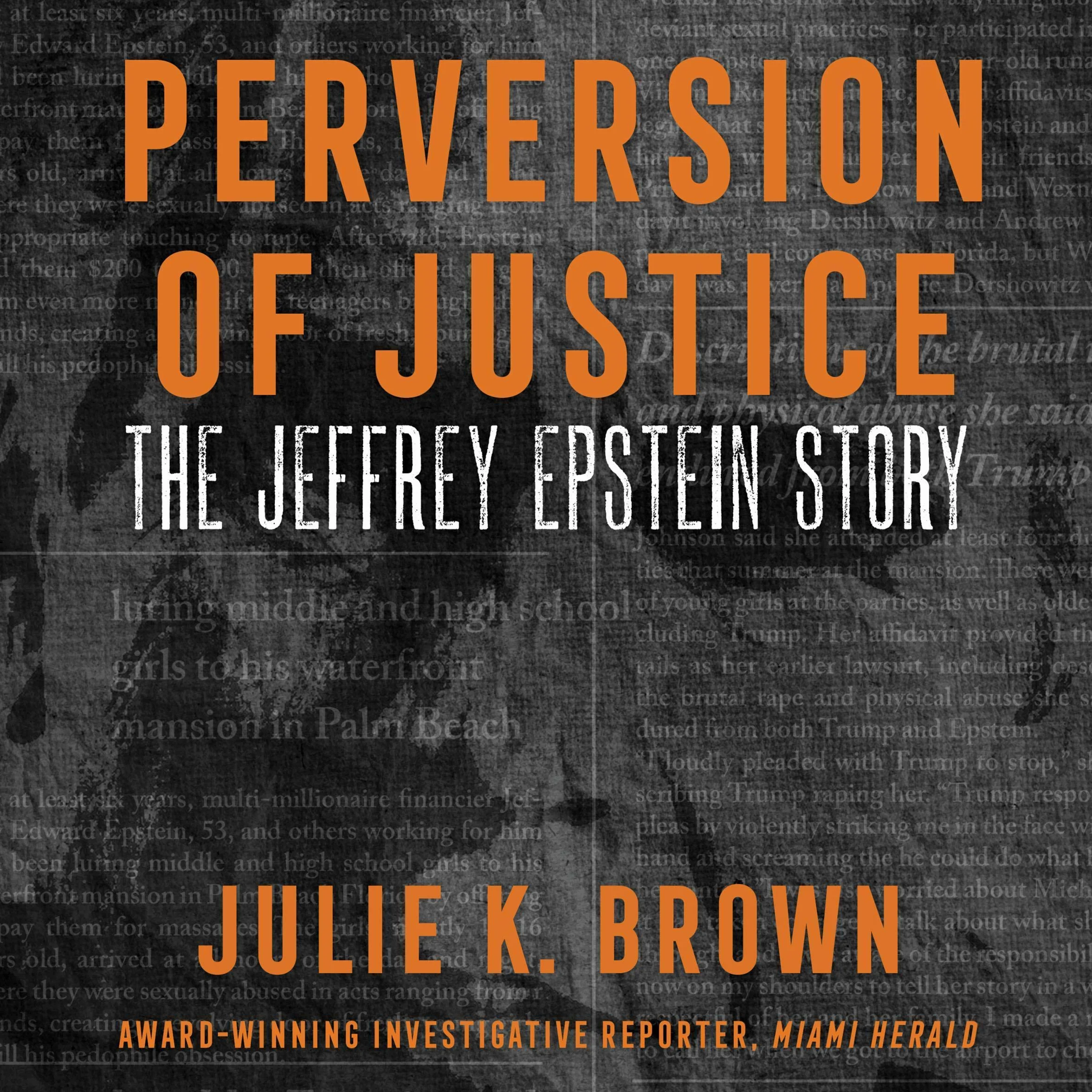 Perversion of Justice: The Jeffrey Epstein Story