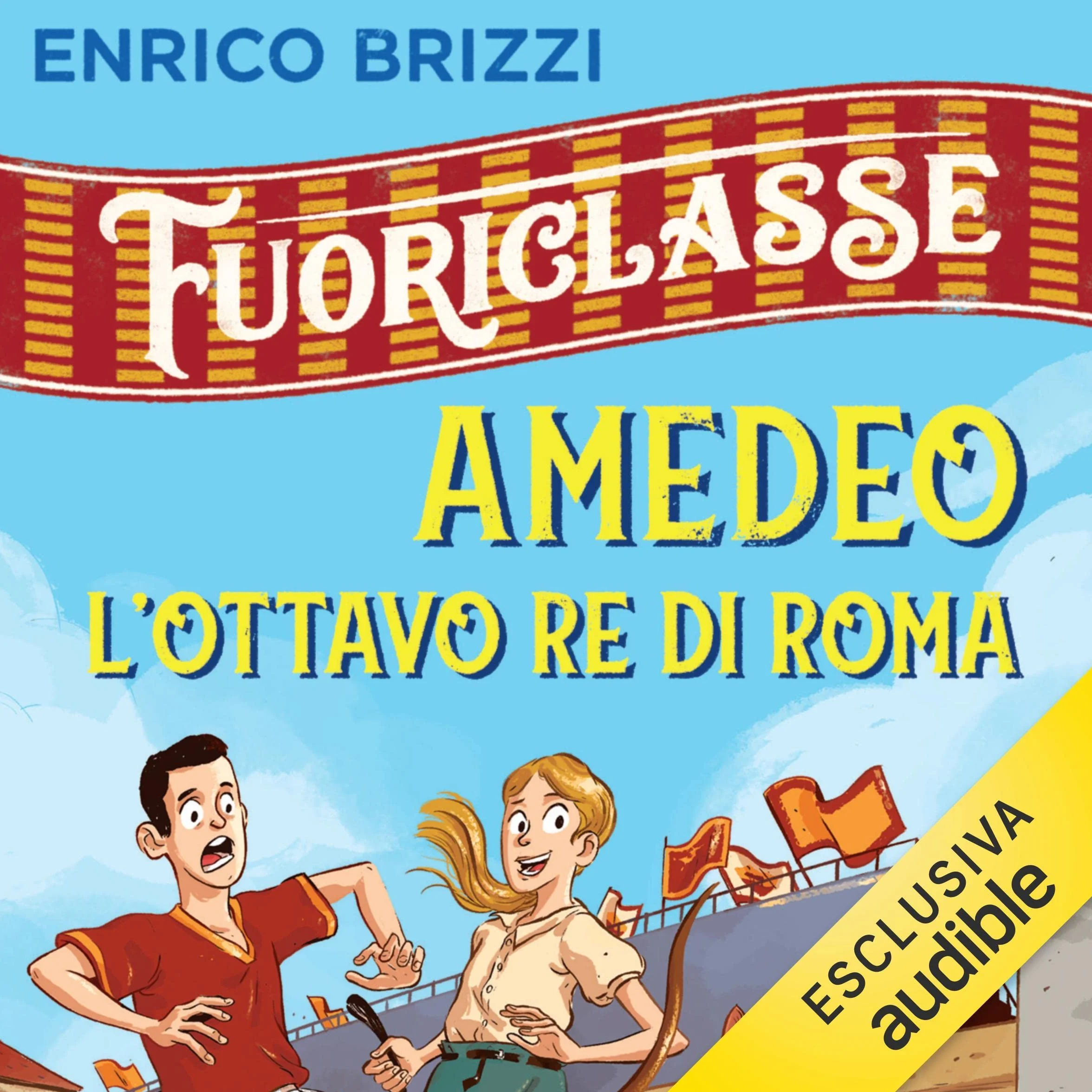 Amedeo l'ottavo re di Roma: Fuoriclasse
