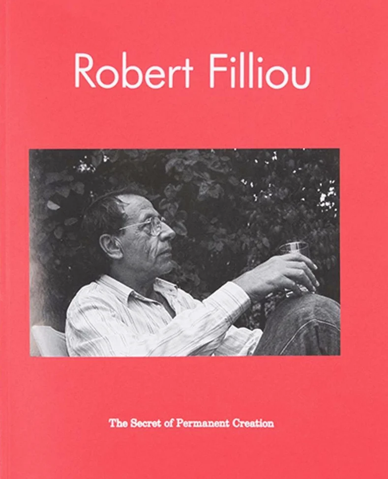 Robert Filliou. The Secret of Permanent Creation: édition anglaise