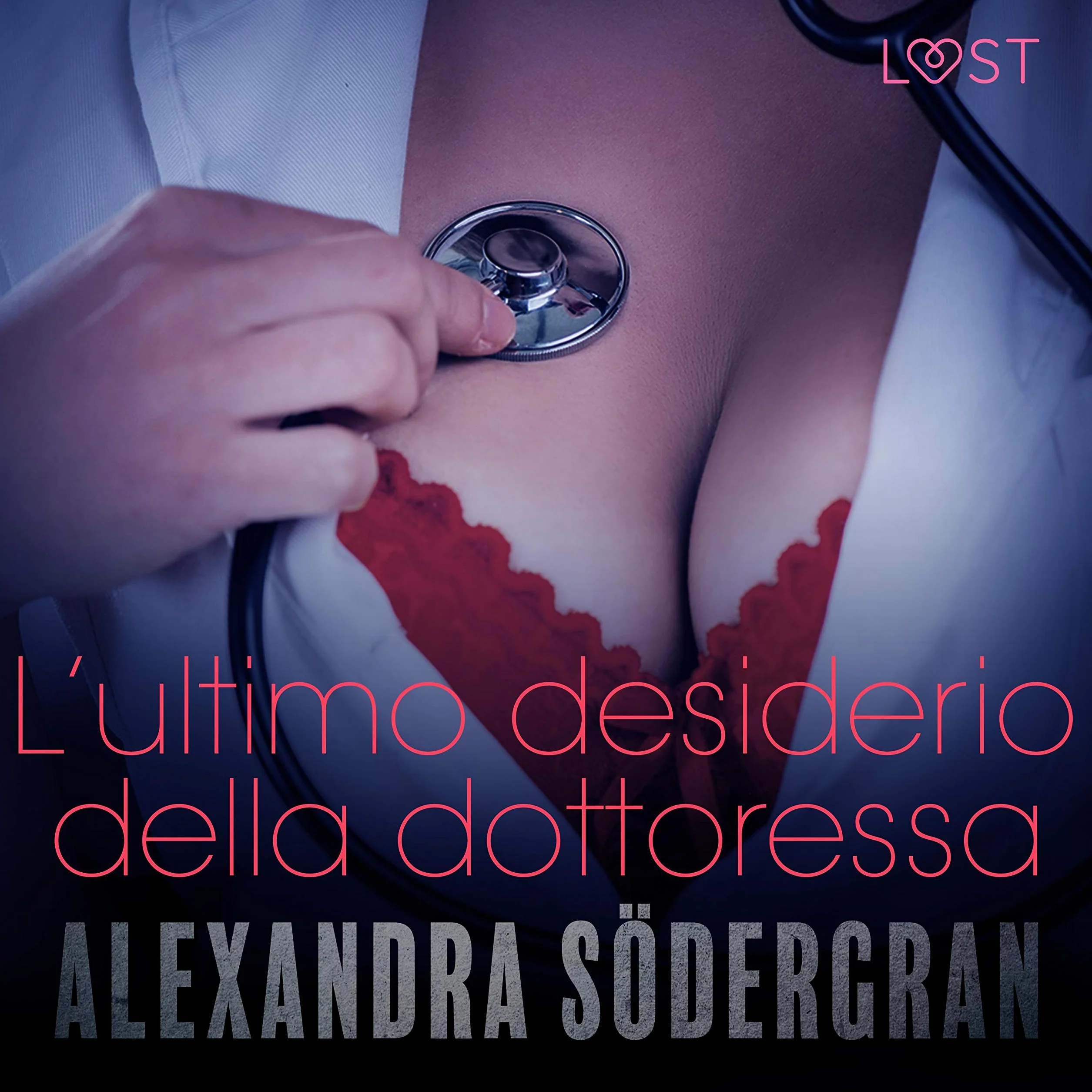 L'ultimo desiderio della dottoressa: Racconto erotico