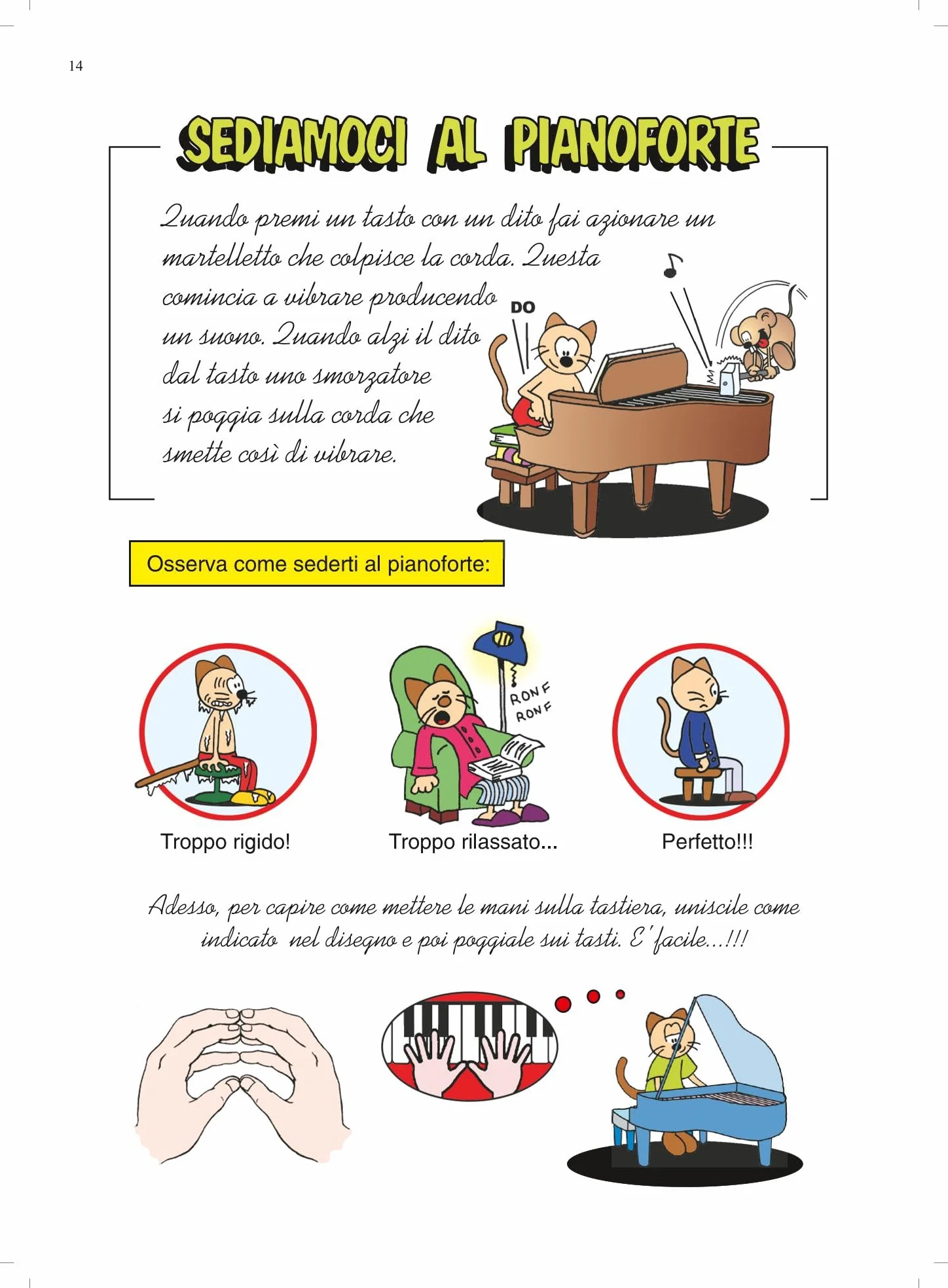 Il musigatto. Metodo per lo studio del pianoforte. Livello preparatorio. Nuova ediz.