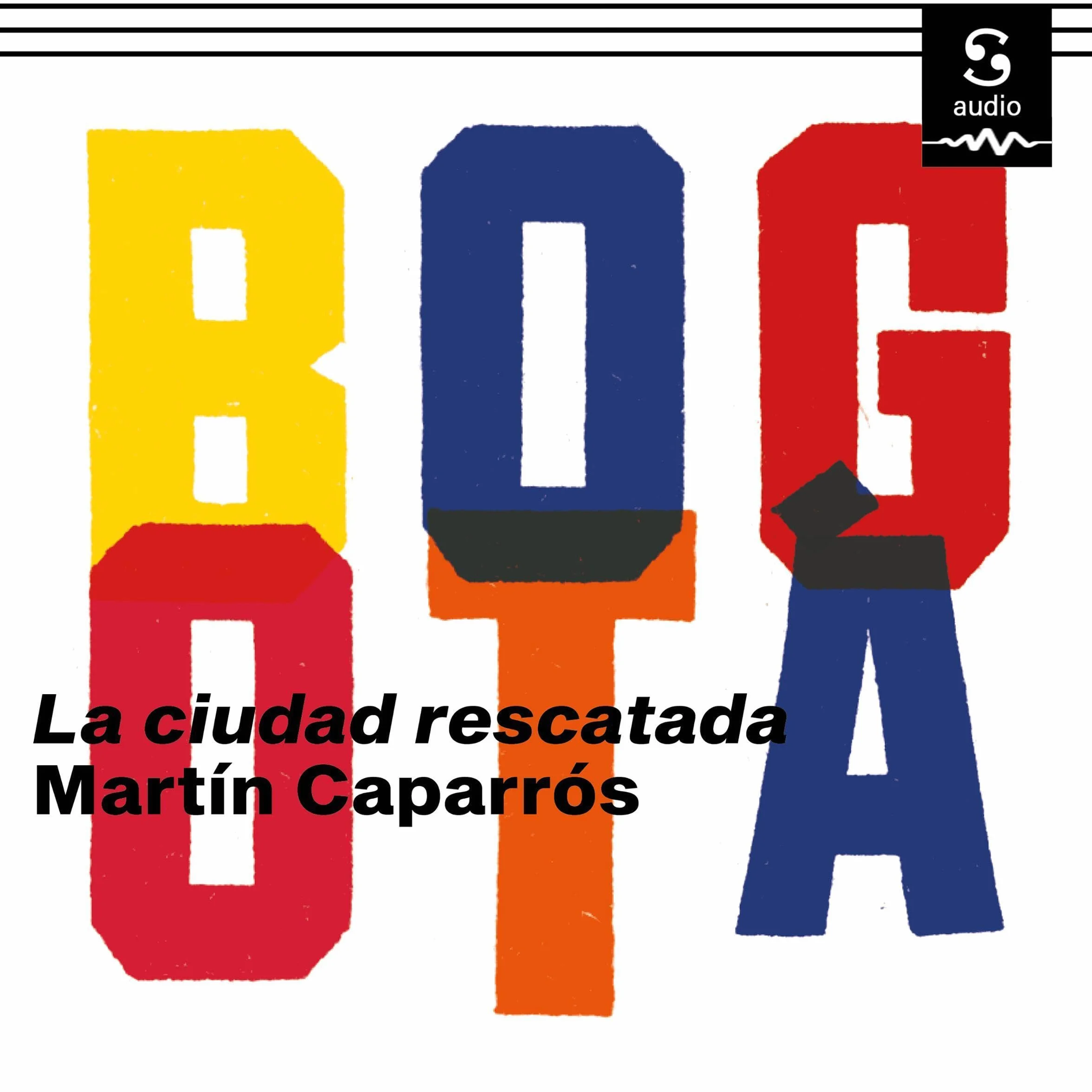 Bogotá: La ciudad rescatada