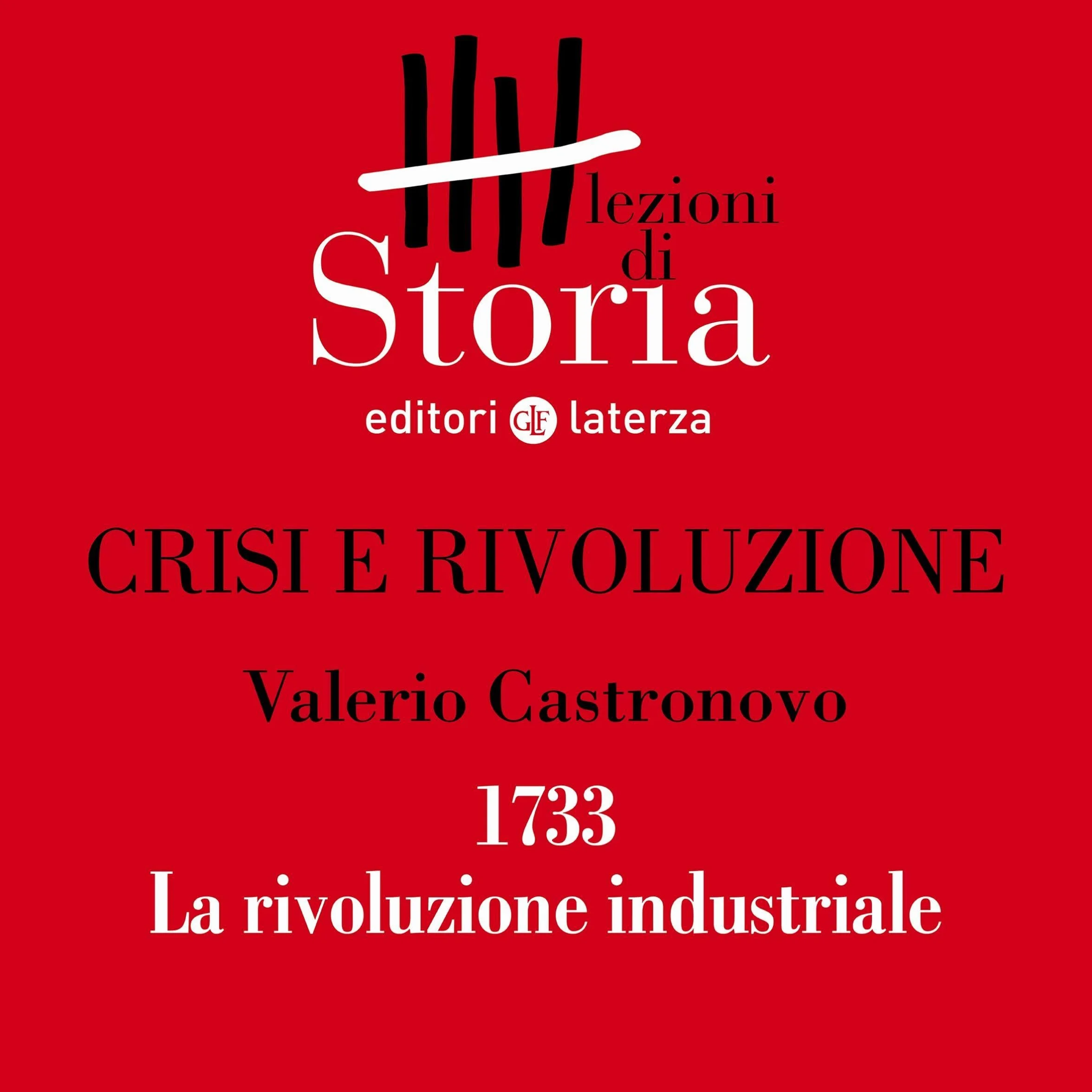Crisi e rivoluzione - 1733. La prima macchina tessile e la rivoluzione industriale: Lezioni di Storia