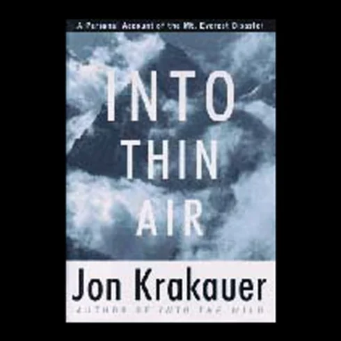 Into Thin Air: A Personal Account of the Mt. Everest Disaster