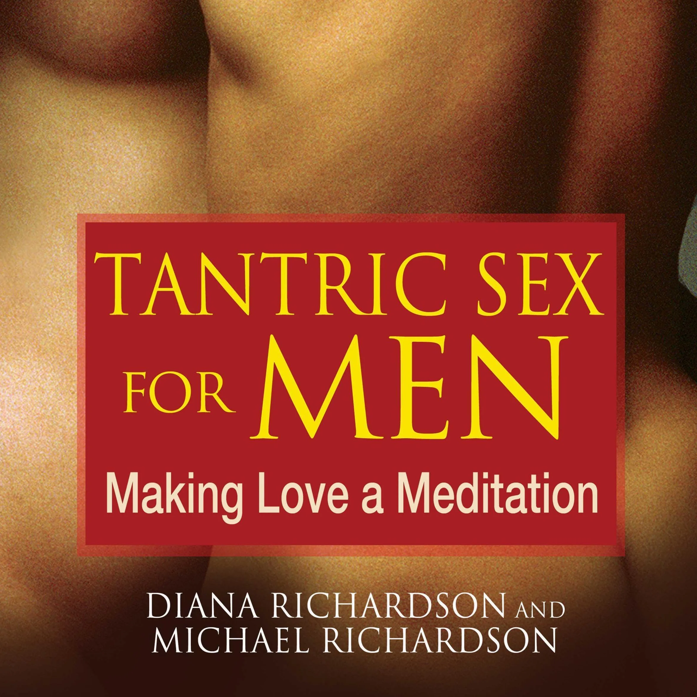 Tantric Sex for Men: Making Love a Meditation