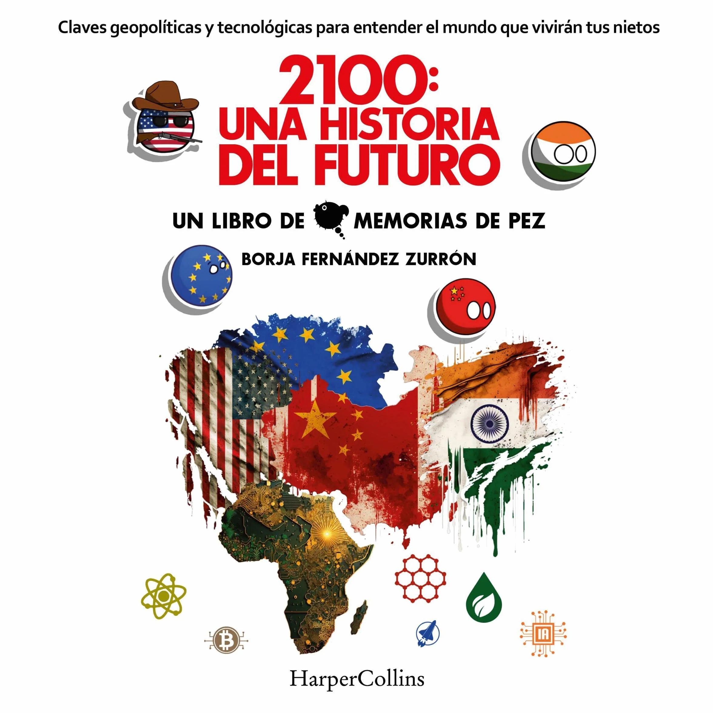 2100: Una historia del futuro: Claves geopolíticas y tecnológicas para entender el mundo que vivirán tus nietos