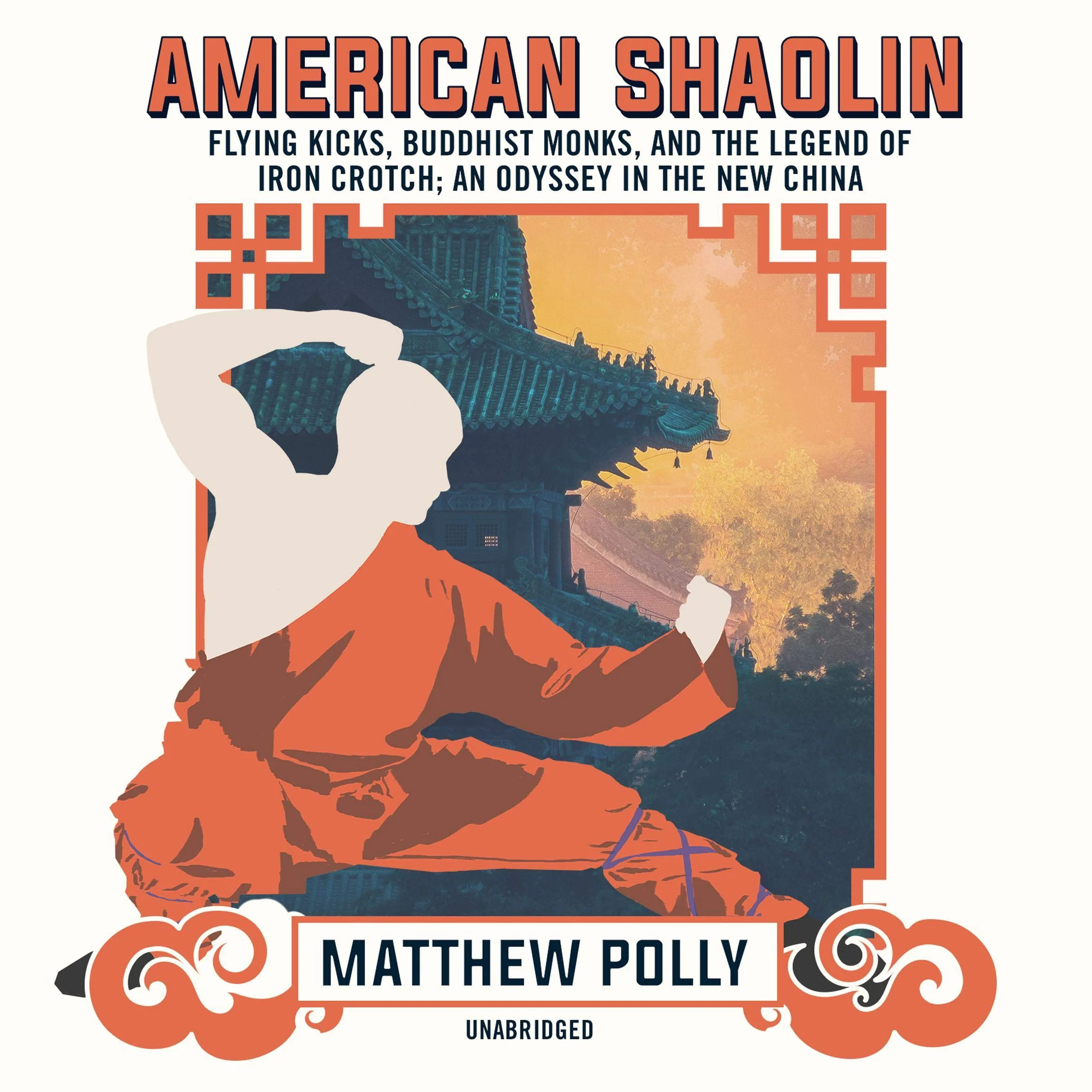 American Shaolin: Flying Kicks, Buddhist Monks, and the Legend of Iron Crotch: An Odyssey in the New China