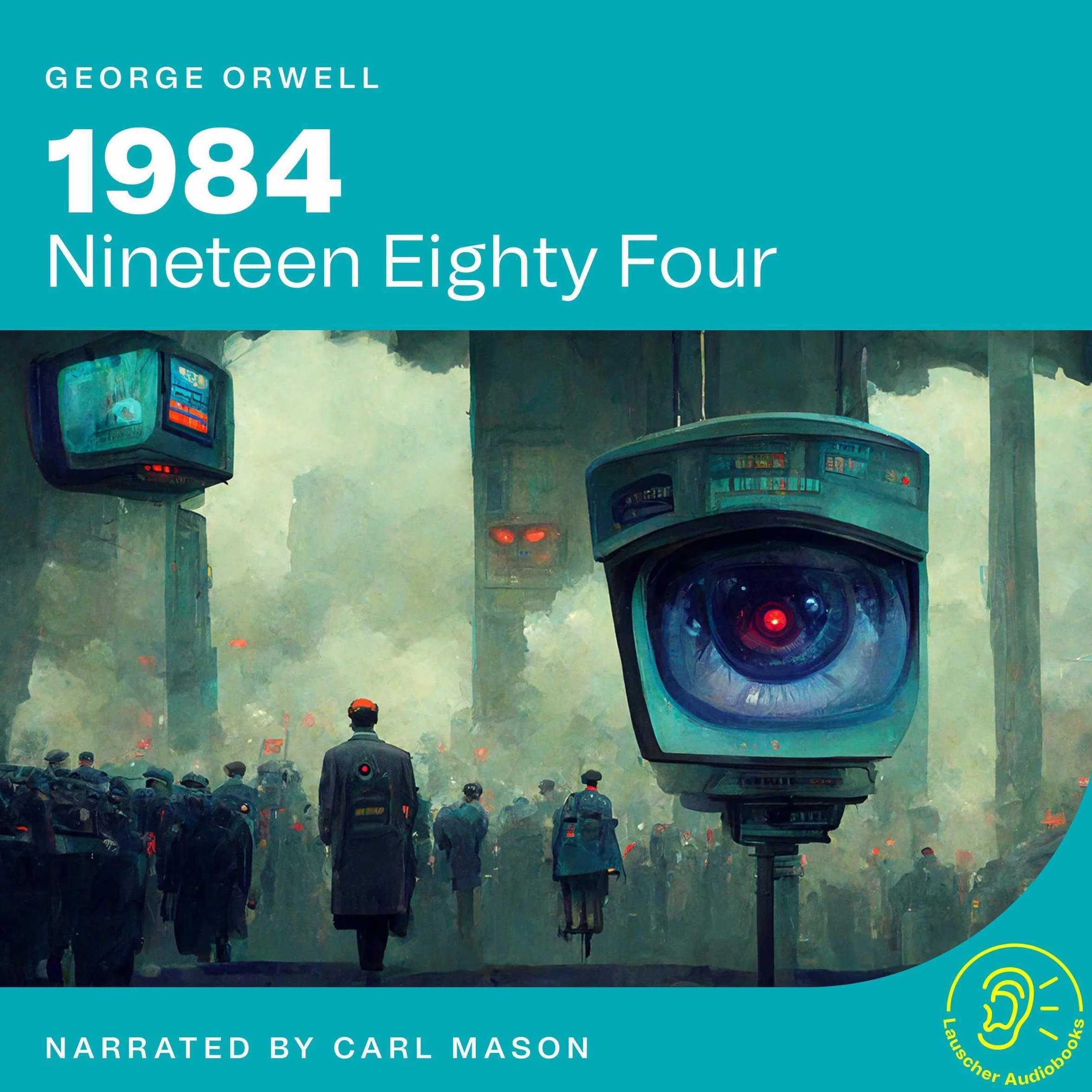 1984: Nineteen Eighty Four