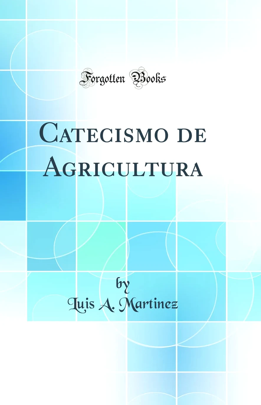 Catecismo de Agricultura (Classic Reprint)