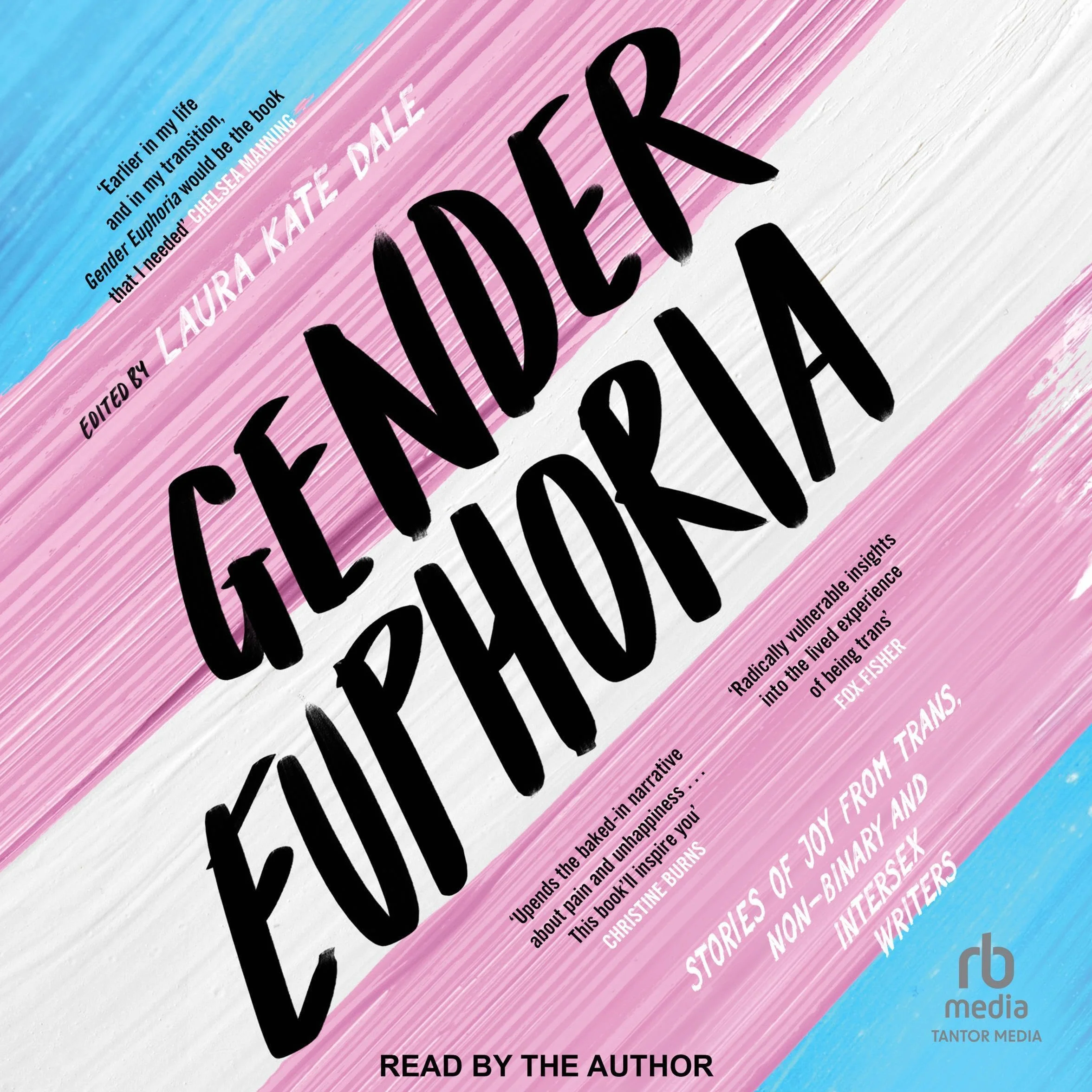 Gender Euphoria: Stories of Joy from Trans, Non-Binary and Intersex Writers