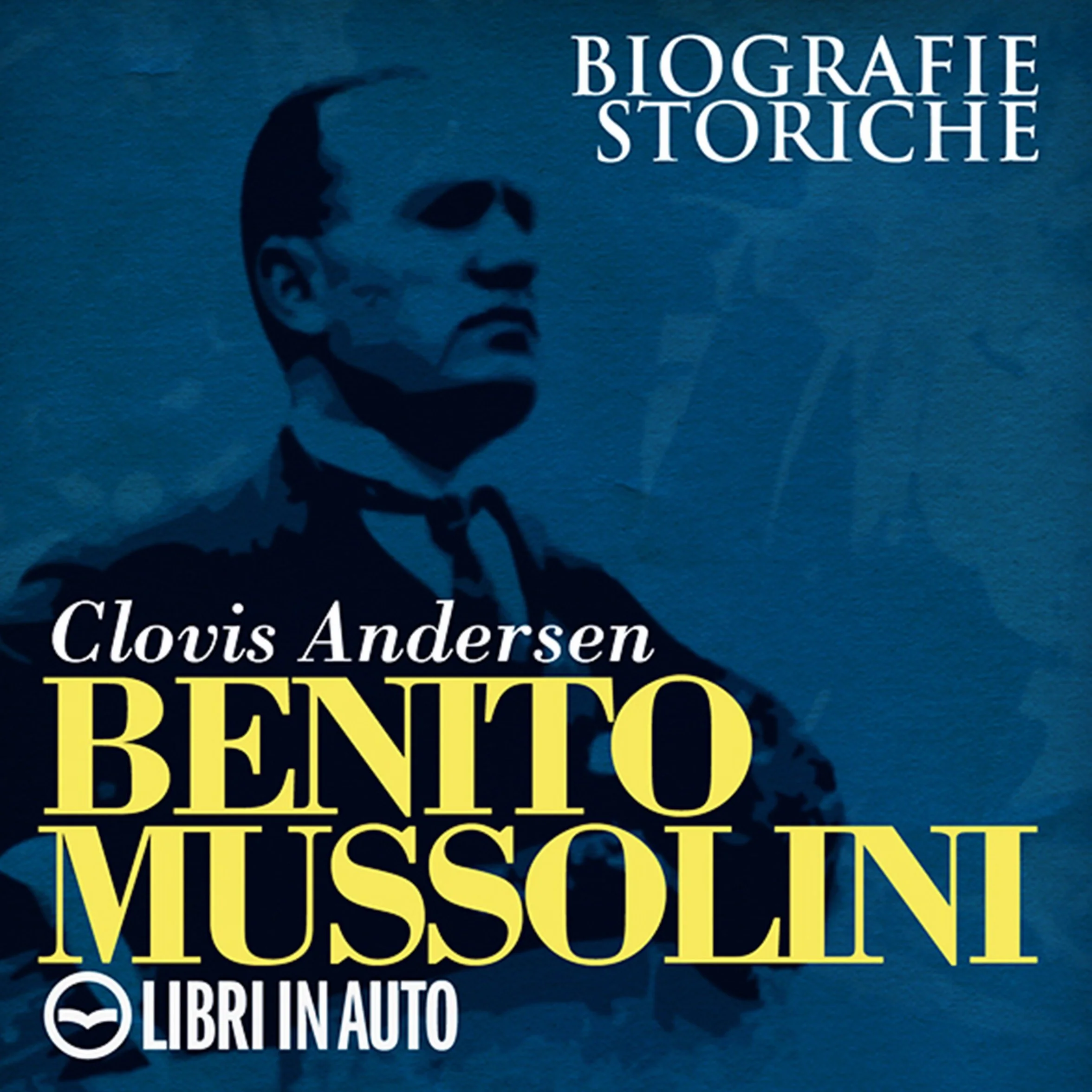 Benito Mussolini: Biografie Storiche