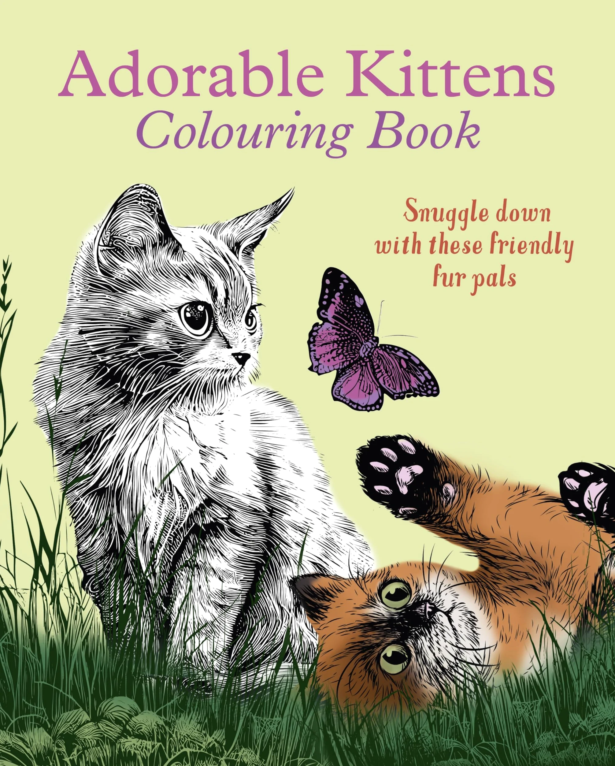 Adorable Kittens Colouring Book: Snuggle down with these friendly fur pals