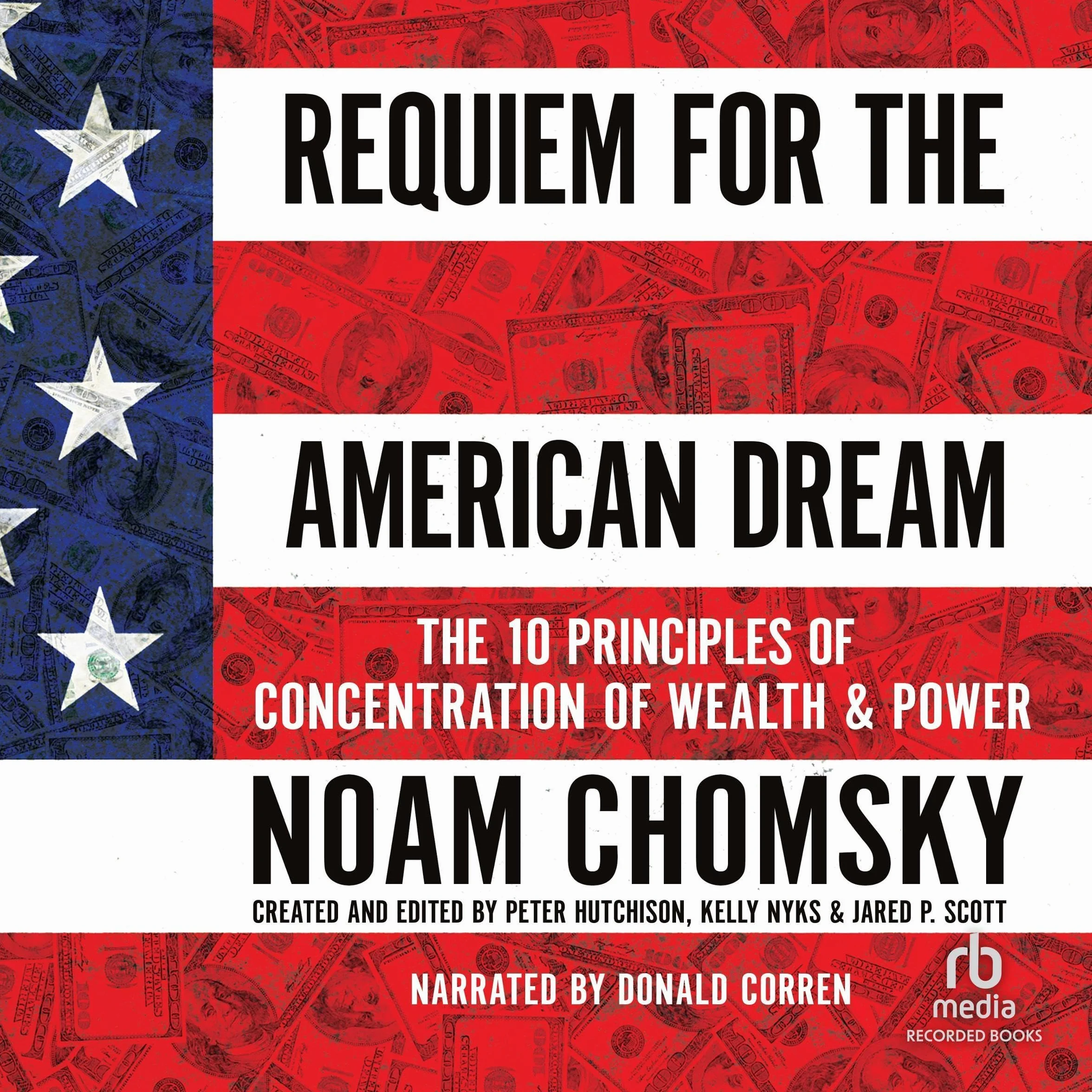 Requiem for the American Dream: The Principles of Concentrated Wealth and Power