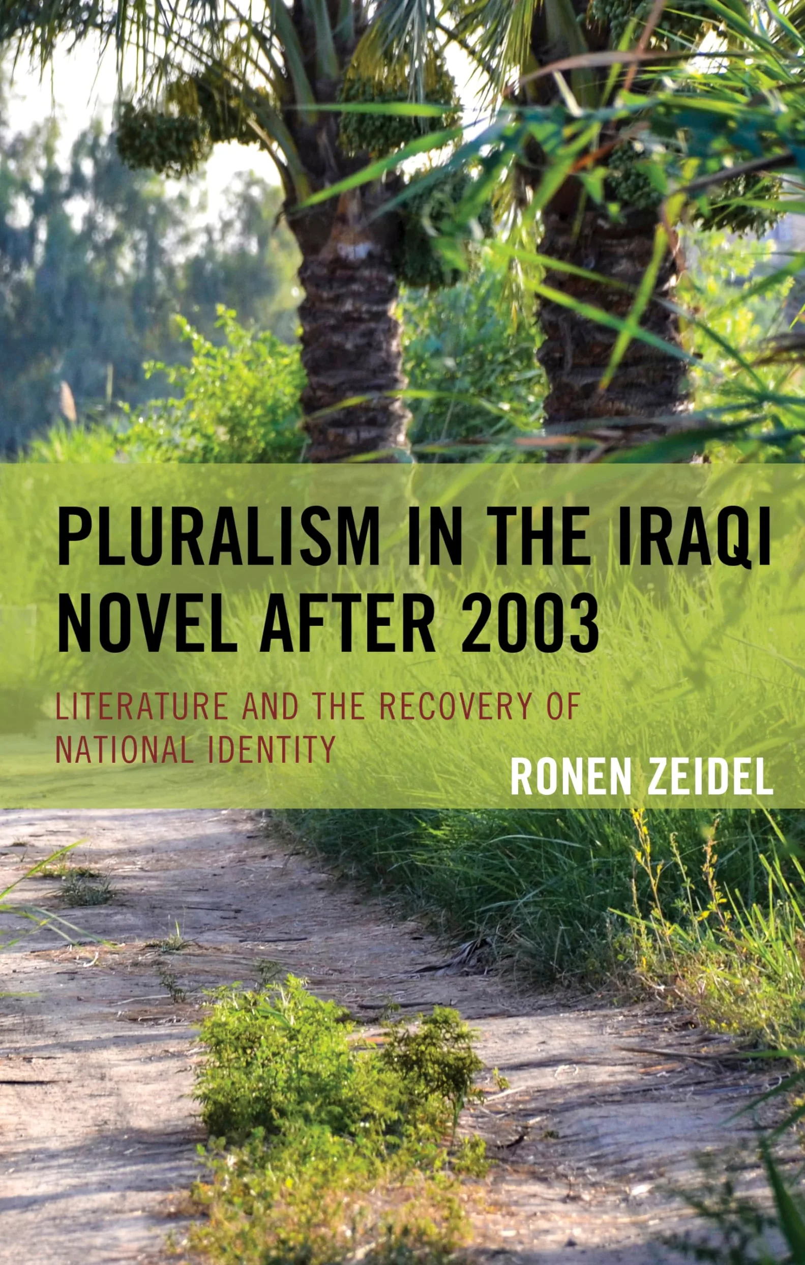 Pluralism in the Iraqi Novel after 2003: Literature and the Recovery of National Identity
